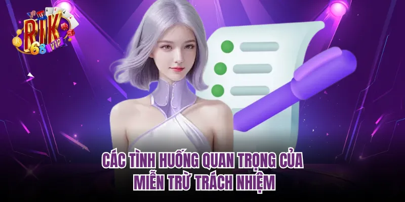 Các tình huống quan trọng của miễn trừ trách nhiệm