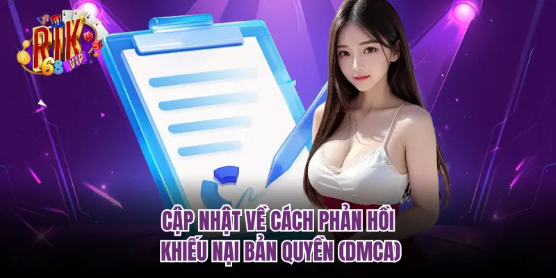 Cập nhật về cách phản hồi khiếu nại bản quyền (DMCA)