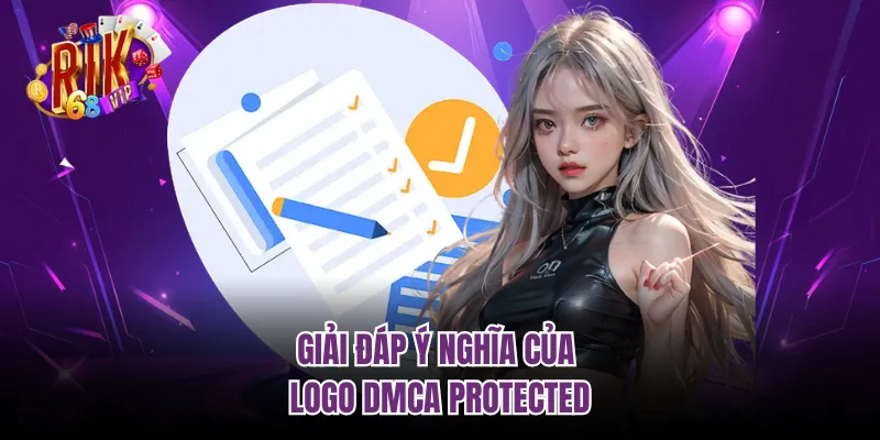 Giải đáp ý nghĩa của logo DMCA Protected