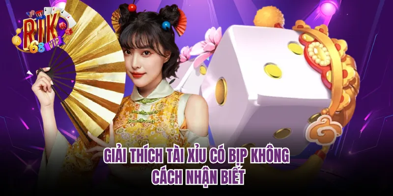 Giải thích tài xỉu có bịp không cách nhận biết