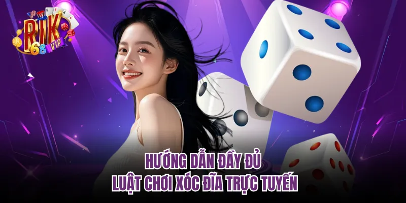 Hướng dẫn đầy đủ luật chơi xóc đĩa trực tuyến