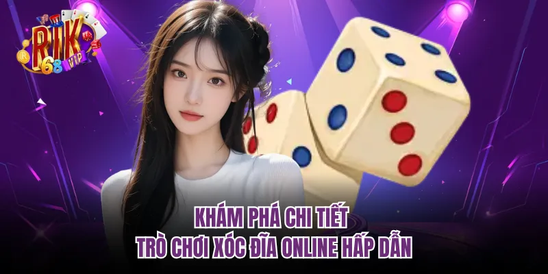 Khám phá chi tiết trò chơi xóc đĩa online hấp dẫn