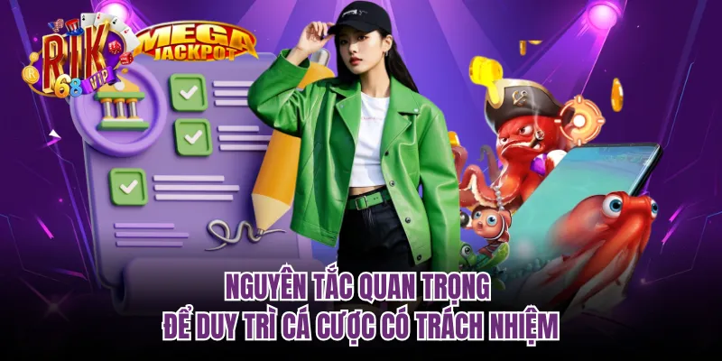Nguyên tắc quan trọng để duy trì cá cược có trách nhiệm