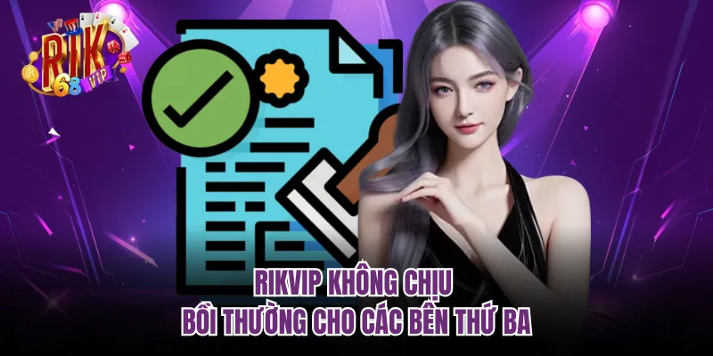 RIKVIP không chịu bồi thường cho các bên thứ ba