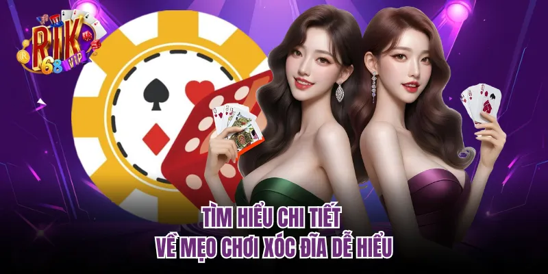 Tìm hiểu chi tiết về mẹo chơi xóc đĩa dễ hiểu