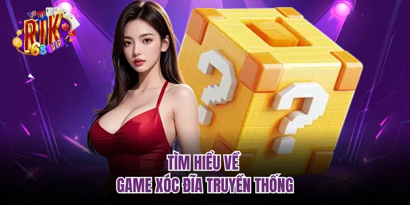 Tìm hiểu về game xóc đĩa truyền thống